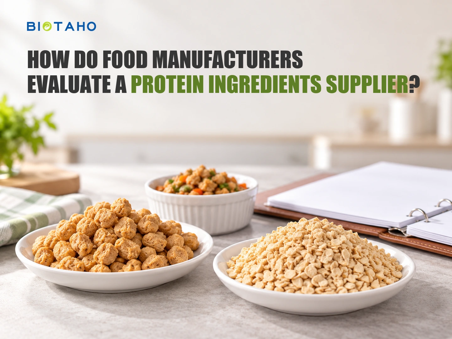 How Do Food Manufacturers Evaluate a Protein Ingredients Supplier?